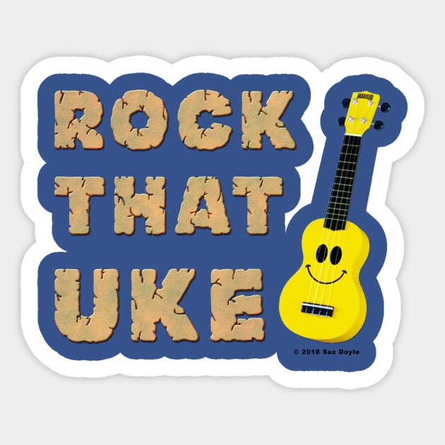 Rock That Uke (with smiley face uke graphic) Sticker by SuzDoyle